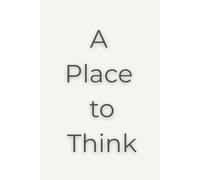 A Place to Think: Part 5: Quiet Mind Notebooks