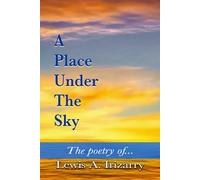 A Place Under The Sky: The Poetry of Lewis Irizarry