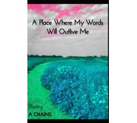 A Place Where My Words Will Outlive Me: Poetry