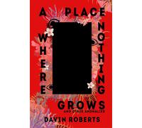 A Place Where Nothing Grows And Other Anomalies - Davin Roberts - Jay As In Jay Publishing - ebook (ePub) - Livre