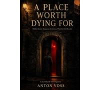 A Place Worth Dying For: Hidden Rooms. Dangerous Invitations. What the Dark Reveals.