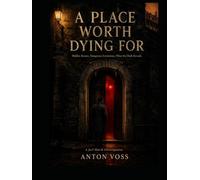 A Place Worth Dying For: Hidden Rooms. Dangerous Invitations. What the Dark Reveals.