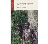 A Plague of Caterpillars by Nigel Barley Nigel Barley (Auteur)