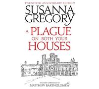 A Plague On Both Your Houses: The First Chronicle Of Matthew Bartholomew (Chronicles Of Matthew Bartholomew) (Paperback) Susanna Gregory, (Auteur)