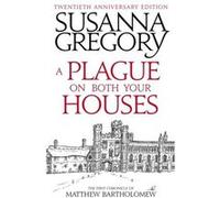 A Plague On Both Your Houses: The First Chronicle Of Matthew Bartholomew (Chronicles Of Matthew Bartholomew) (Paperback) Susanna Gregory, (Auteur)