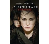 A Plague Tale : Tenebris - Cédric Degottex - Bragelonne - broché - Roman