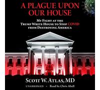 A Plague Upon Our My Fight at The Trump White House to Stop COVID from Destroying America [Import]