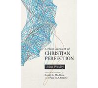 A Plain Account Of Christian Perfection, Annotated