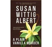 A Plain Vanilla Murder by Susan Wittig Albert Susan Wittig Albert (Auteur)