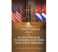 A Plan, A Presentation And A Draft Of An Analysis On The Us Economic Sanctions & The Cuban Embargo