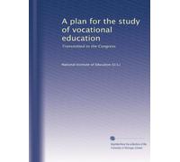 A plan for the study of vocational education: Transmitted to the Congress