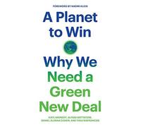 A Planet to Win: Why We Need a Green New Deal