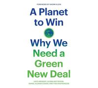 A Planet to Win: Why We Need a Green New Deal
