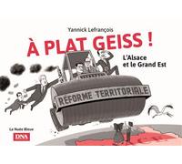 A plat, geiss ! L'Alsace et le Grand Est, Avec couverture en PJ - Yannick Lefrançois - La Nuee Bleue - broché - Anthologie