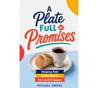 A Plate Full of Promises: Helping Kids Understand the Lord's Supper