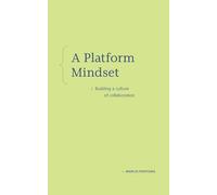 A Platform Mindset: Building a Culture of Collaboration