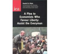 A Plea To Economists Who Favour Liberty: Assist The Everyman (Occasional Paper, 118)