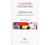À pleine voix Vladimir Maïakovski (Auteur), Claude Frioux (Préface), Christian David (Traduction)