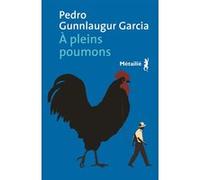 A pleins poumons Pedro Gunnlaugur Garcia (Auteur)