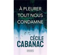 A pleurer tout nous condamne