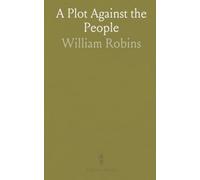 A Plot Against the People: Kentucky Straight Whisky Plot to Pervert the Pure Food Law and Create a Monopoly for Fusel Oil Whiskies