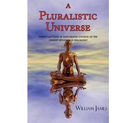 A Pluralistic Universe William James (Auteur)