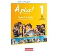 À Plus! Band 1: 6. Jahrgangsstufe - Bayern - Carnet D'activités Mit Audios Und Videos Online