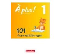À Plus! - Nouvelle Édition Band 1 - Zu Allen Ausgaben - 101 Grammatikübungen