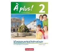 À Plus! Nouvelle Édition. Band 2. Klassenarbeitstrainer Mit Lösungen Und Audio-Cd
