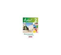 À Plus! Nouvelle Édition. Band 2. Meine Grammatik Zum Selberschreiben