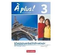 À Plus! Nouvelle Édition. Band 3. Klassenarbeitstrainer Mit Audio-Cd