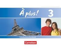 À Plus! Nouvelle Édition. Band 3. Vokabeltaschenbuch