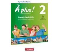 À Plus ! - Nouvelle Édition - Bayern Band 2: 7. Jahrgangsstufe - Carnet D'activités Mit Audios Und Videos Online