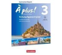 À Plus ! - Nouvelle Édition - Bayern - Band 3 - Schulaufgabentrainer Mit Audios Und Lösungen Online