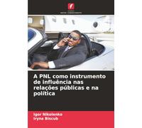 A PNL como instrumento de influência nas relações públicas e na política