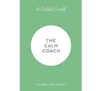 A Pocket Coach: The Calm Coach (Pocket Coach Guides to Self-Care) - [Version Originale] Inconnu (Auteur)