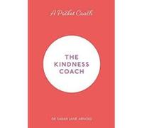 A Pocket Coach: The Kindness Coach (Pocket Coach Guides to Self-Care) - [Version Originale] Inconnu (Auteur)