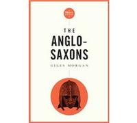 A Pocket Essential Short History of the AngloSaxons by Giles Morgan Inconnu (Auteur)