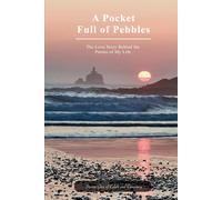 A Pocket Full of Pebbles: The Love Story Behind the Poems of My Life