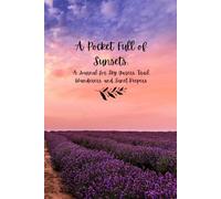 A Pocket Full of Sunsets: A Journal for Star Gazers, Trail Wanderers, and Sunset Keepers.