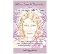 A Pocket Guide For Lightworkers From Archangel Metatron