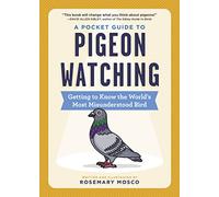 Rosemary Mosco – Guide de poche pour observer les pigeons – L'oiseau le plus incompris – Poche