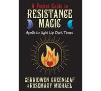 A Pocket Guide to Resistance Magic Spells to Light Up Dark Times - Cerridwen Greenleaf - Microcosm Publishing LLC - ebook (ePub) - Livre