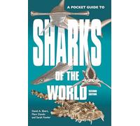 Marc Dando, David A. Ebert, Sarah Fowl – A Pocket Guide to Sharks of the World – Poche