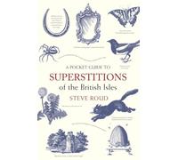 A Pocket Guide to Superstitions of the British Isles