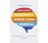 A Pocket Guide To Understanding Alzheimer's Disease And Other Dementias, Second Edition
