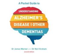 A Pocket Guide to Understanding Alzheimers Disease and Other Dementias Second Edition by Nori Graham Inconnu (Auteur)