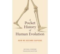 A Pocket History of Human Evolution: How We Became Sapiens