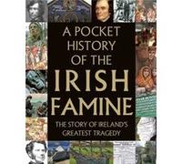 A Pocket History of the Irish Famine