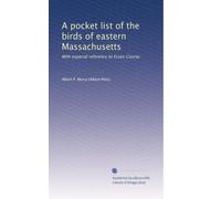 A pocket list of the birds of eastern Massachusetts with especial reference to Essex County. 2